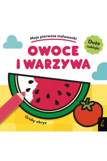 Moje pierwsze malowanki. Owoce i warzywa