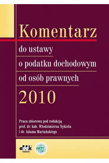Komentarz do ustawy o podatku dochodowym od os�b prawnych 2010