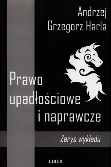 Prawo upad�o�ciowe i naprawcze zarys wyk�adu - Andrzej Grzegorz Harla