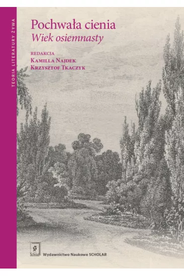 Pochwa�a cienia. Wiek osiemnasty - Krzysztof Tkaczyk, Red  Kamilla Najdek