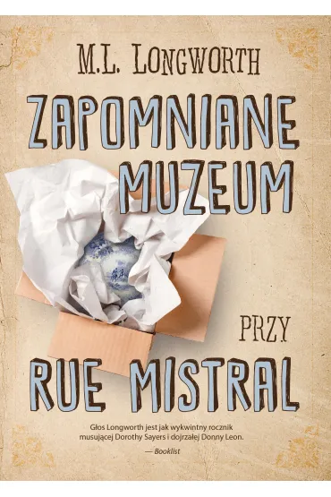 Zapomniane muzeum przy Rue Mistral. Verlaque i Bonnet na tropie. Tom 9 - Mary Lou Longworth