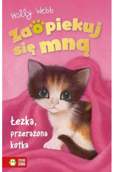 �ezka przera�ona kotka. Zaopiekuj si� mn� - Holly Webb