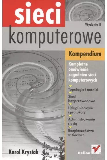 Sieci komputerowe. Kompendium * - Karol Krysiak