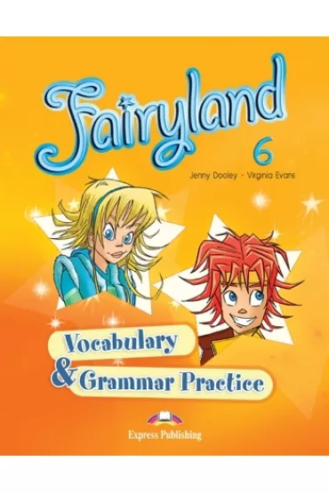Fairyland 6. Vocabulary & Grammar Practice - Jenny Dooley, Virginia Evans
