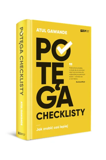 Pot�ga checklisty. Jak zrobi� co� lepiej - Atul Gawande
