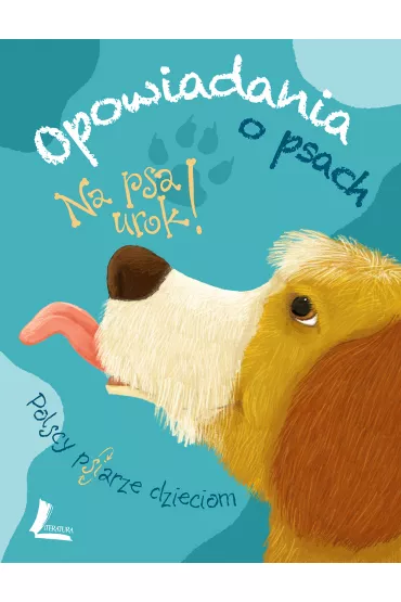 Na psa urok! Opowiadania o psach - Zuzanna Orli�ska, Miko�aj Kamler, Ma�gorzata Flis