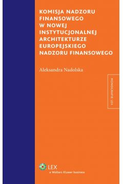 eBook Komisja nadzoru finansowego w nowej instytucjonalnej architekturze europejskiego nadzoru finansowego pdf