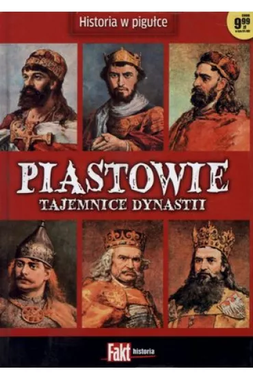 Piastowie. Tajemnice dynastii. Fakt historia
