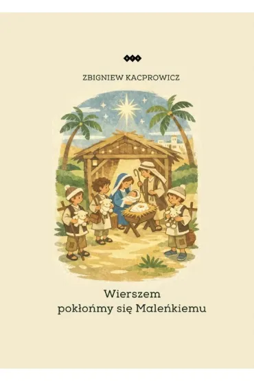 Wierszem pok�o�my si� Male�kiemu - Zbigniew Kacprowicz