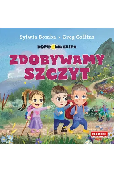 Bombowa ekipa - Zdobywamy szczyt - Sylwia Bomba, Greg  Collins