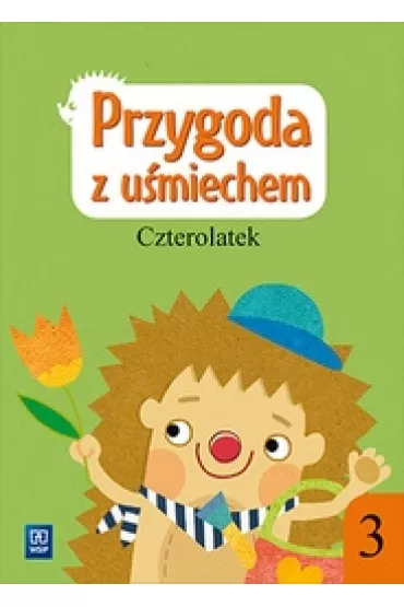 Przygoda z u�miechem. Zeszyt �wicze�. Cz�� 3. Czterolatek Wychowanie przedszkolne - Bo�ena Godzimirska, Barbara Nawolska, Justyna Mordas