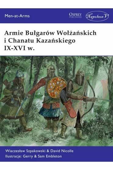 Armie Bu�gar�w Wo��a�skich i Chanatu Kaza�skiego.. - David Nicolle, Szpakowski Wiaczes�aw