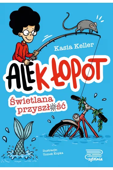 Ale(k) opot T.1 wietlana przyszo - Kasia  Keller