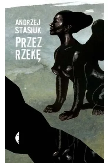 Przez rzek� - Andrzej Stasiuk