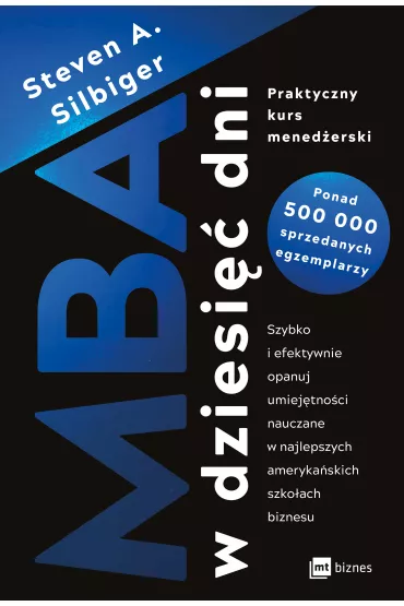 MBA w dziesi dni. Praktyczny kurs menederski - Steven A Silbiger