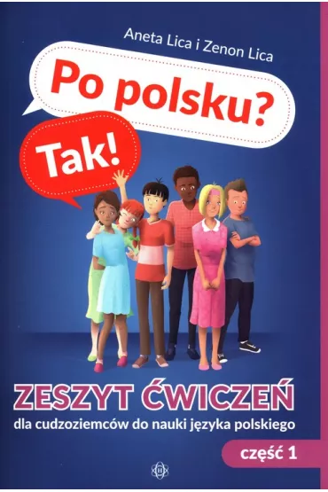 Po polsku? Tak! Zeszyt wicze cz.1 - Aneta Lica, Zenon  Lica