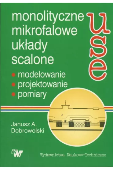 Monolityczne mikrofalowe uk�ady scalone - Janusz A. Dobrowolski