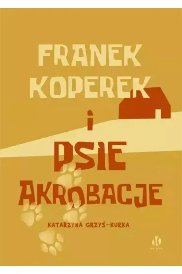 Franek Koperek i psie akrobacje - Katarzyna Grzy�-Kurka