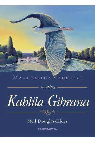 Ma�a ksi�ga m�dro�ci wed�ug Kahlila Gibrana - Neil Douglas-Klotz