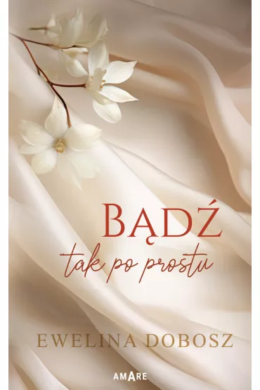 B�d� tak po prostu - Ewelina Dobosz