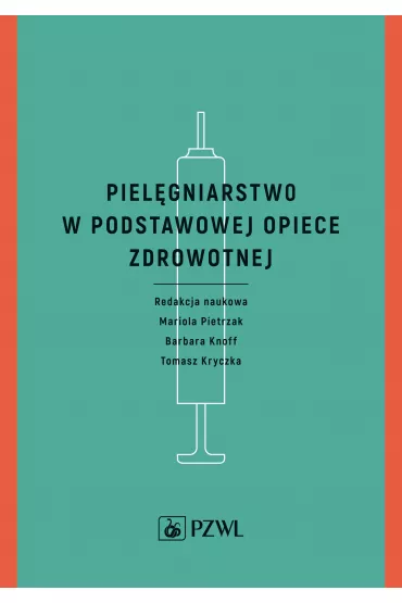 Piel�gniarstwo w podstawowej opiece zdrowotnej - Barbara  Knoff, Mariola  Pietrzak, Tomasz  Kryczka