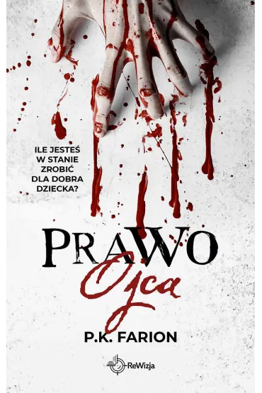 Prawo ojca. Krwi� naznaczone. Tom 1 - P. K. Farion
