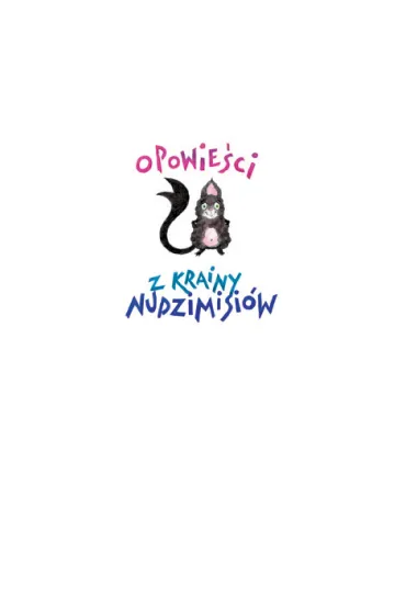 Nudzimisie. Opowie�ci z krainy nudzimisi�w - Rafa� Klimczak
