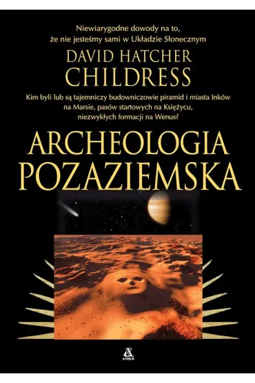 Archeologia pozaziemska - David Hatcher Childress