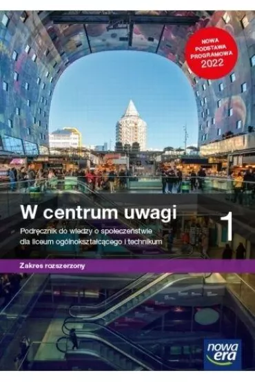 W centrum uwagi 1. Podr�cznik do wiedzy o spo�ecze�stwie dla liceum og�lnokszta�c�cego i technikum. Zakres rozszerzony - Arkadiusz Janicki, Arkadiusz Peisert, Justyna Ki�czkowska, S�awomir Drelich, Jerzy  Komorowski, Ewa Martinek