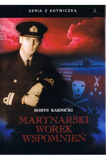 Marynarski worek wspomnie� - Borys Karnicki