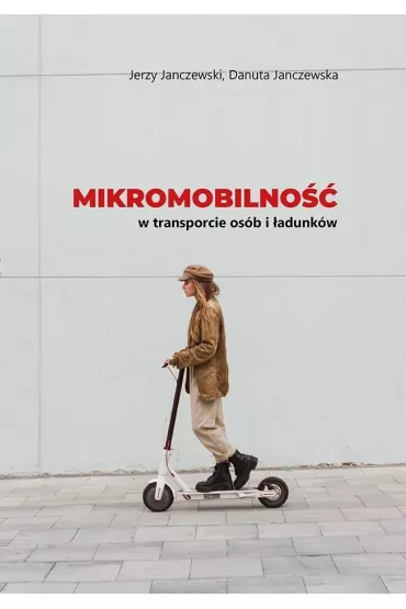 Mikromobilno�� w transporcie os�b i �adunk�w - Danuta  Janczewska, Jerzy  Janczewski