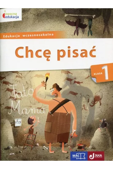 Owocna edukacja. Chc� pisa�. Klasa 1 - Krystyna Kami�ska