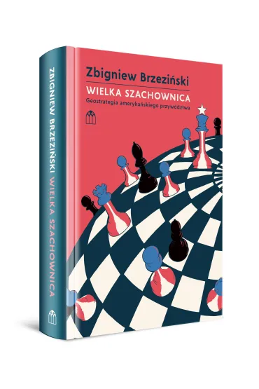 Wielka szachownica. Geostrategia ameryka�skiego przyw�dztwa - Zbigniew Brzezi�ski