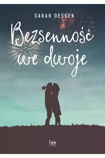Bezsenno�� we dwoje - Sarah Dessen