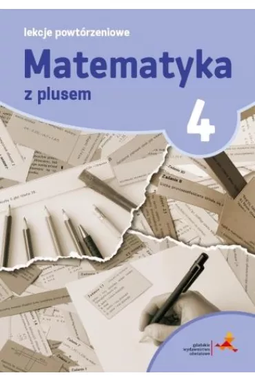 Matematyka z plusem 4. Lekcje powt�rzeniowe. Szko�a podstawowa - Marzenna Grochowalska