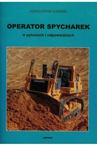 Operator spycharek w pytaniach i odpowiedziach - Aleksander Sosi�ski