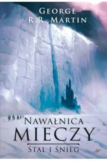 Stal i �nieg. Nawa�nica mieczy. Tom 1 - George R. R. Martin