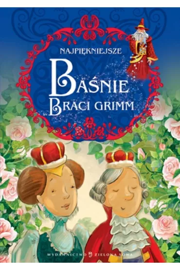 Najpi�kniejsze Ba�nie Braci Grimm (OT) - Jakub Grimm, Wilhelm Grimm