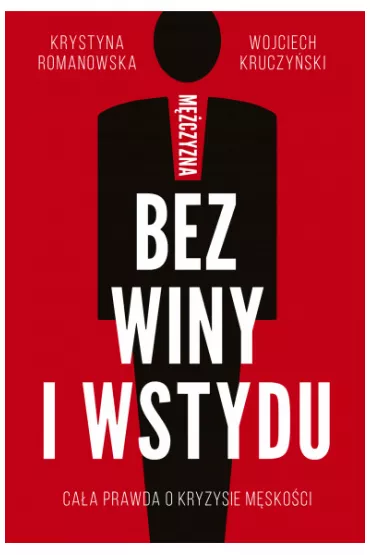 M�czyzna bez winy i wstydu - Krystyna Romanowska, Wojciech Kruczy�ski