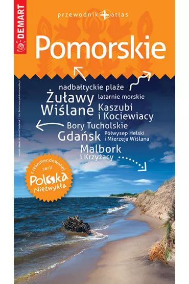 Pomorskie. Przewodnik + atlas. Polska niezwyk�a /2022
