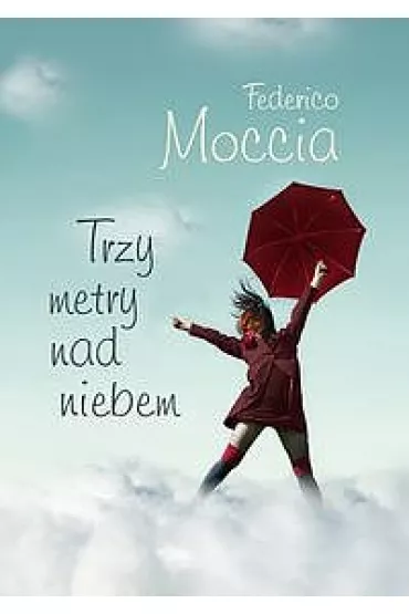 Trzy metry nad niebem - Federico Moccia