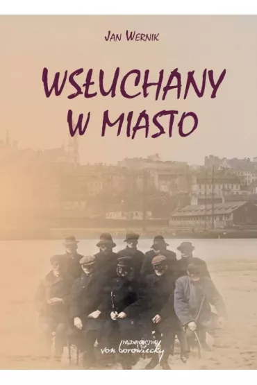 Ws�uchany w miasto - Jan Wernik