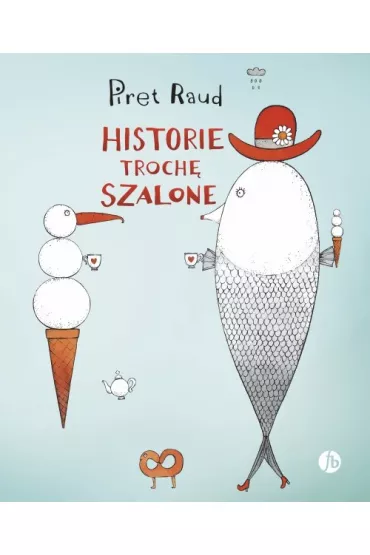Historie troch� szalone - Raud Piret