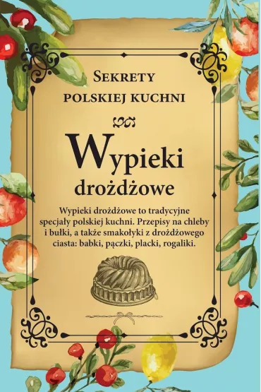 Sekrety polskiej kuchni. Wypieki dro�d�owe