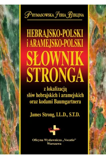 S�ownik Stronga. Hebrajsko-Pol i Aramejsko-Pol - James Strong