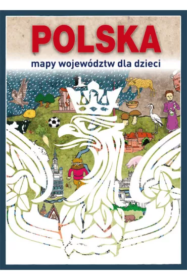 Polska. Mapy wojew�dztw dla dzieci
