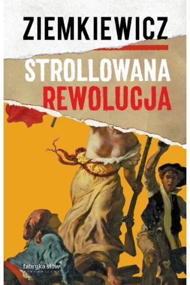 Strollowana rewolucja - Rafa� Ziemkiewicz