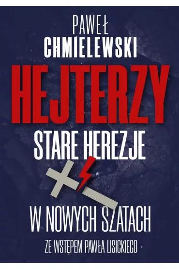 Hejterzy. Stare Herezje w nowych szatach - Pawe� Chmielewski
