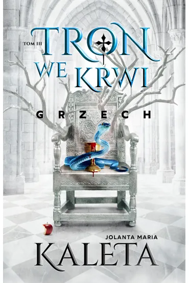 Grzech. Tron we krwi. Tom 3 - Jolanta Maria Kaleta
