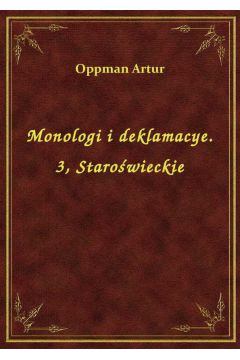 eBook Monologi i deklamacye. 3, Starowieckie epub